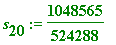 s[20] := 1048565/524288